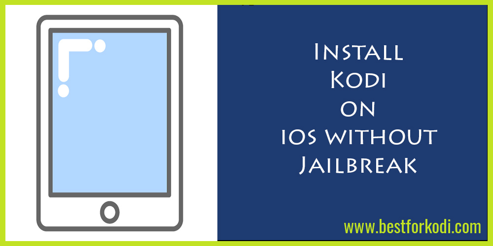 Install Kodi on your Apple/IOS Devices Stress free with no Jailbreak