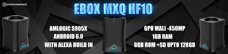 https://www.entertainmentbox.com/product/ebox-mxq-android-tv-box-and-alexa-smart-home-speaker-hf10/?wpam_id=2